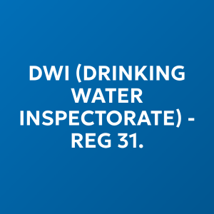 DWI (Drinking Water Inspectorate) - Reg 31.