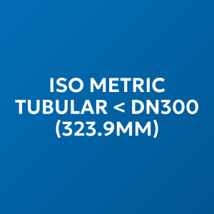 ISO Metric Tubular < DN300 (323.9 mm)